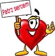 Miej Serce i patrz sercem Miej Serce i patrz sercem